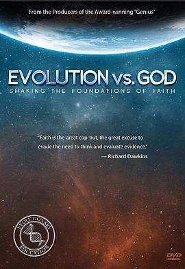 进化与上帝：动摇信仰的基础 Evolution vs. God: Shaking the Foundations of Faith