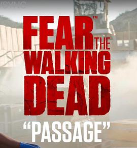 行尸之惧：通道 Fear the Walking Dead: Passage