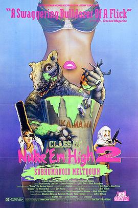 融掉低等生物2 Class of Nuke 'Em High Part II: Subhumanoid Meltdown