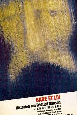 纯粹的生命：弗里乔夫·南森的故事 Bare et liv - historien om Fridtjof Nansen