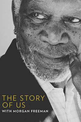 与摩根·弗里曼探寻我们的故事 The Story Of Us With Morgan Freeman