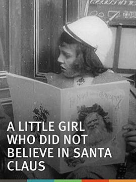 不相信圣诞老人的小女孩 A Little Girl Who Did Not Believe in Santa Claus