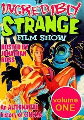 超级怪异秀 The Incredibly Strange Film Show