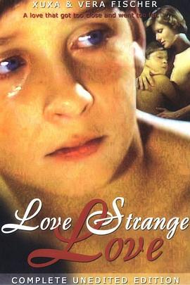 爱，奇怪的爱 Amor estranho Amor