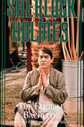 单身贵族 "The Case-Book of Sherlock Holmes" The Eligible Bachelor