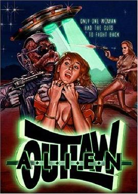 无法无天外星客 Alien Outlaw