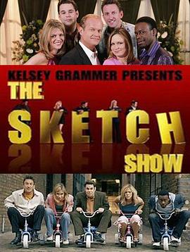 凯尔西·格兰莫的幽默秀场 Kelsey Grammer Presents: The Sketch Show