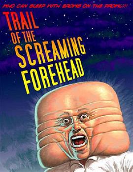 尖叫的额头 Trail of the Screaming Forehead