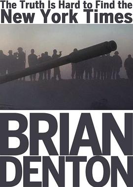 真相很难找到纽约时报：布赖恩丹顿 The Truth Is Hard to Find the New York Times: Brian Denton