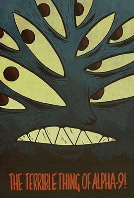 阿尔法9号上的可怕生物！ The Terrible Thing of Alpha-9!