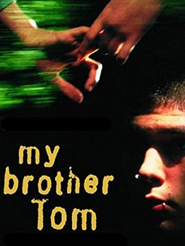 我的兄弟汤姆 My Brother Tom
