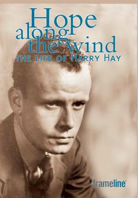 希望随着风 Hope along the wind: the story of Harry Hay