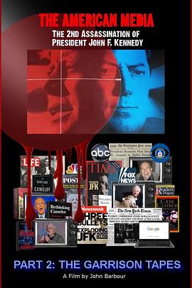 美国传媒与约翰·肯尼迪的二次刺杀 American Media & The Second Assassination of John F. Kennedy