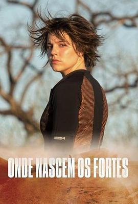 强者诞生地 Onde Nascem os Fortes