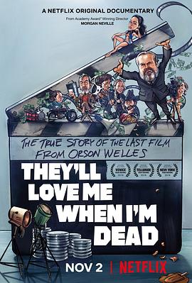 奥森·威尔斯：死后被爱 They'll Love Me When I'm Dead
