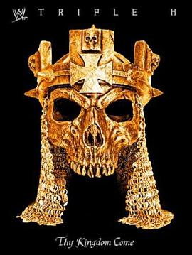 Triple H：王朝降临 Triple H:Thy Kingdow Come
