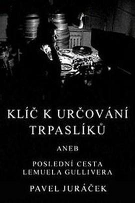 格列佛最后的旅行 Klíc k urcování trpaslíku podle deníku Pavla Jurácka