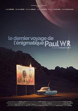 最后的谜团之旅 Le dernier voyage de l'énigmatique Paul WR