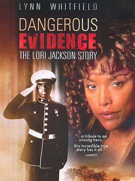 危险的证据： 洛丽·杰克逊的故事 Dangerous Evidence: The Lori Jackson Story