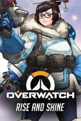 守望先锋：我们出发吧 Overwatch: Rise and Shine