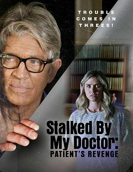 我的医生跟踪：病人的复仇 Stalked by My Doctor: Patient's Revenge
