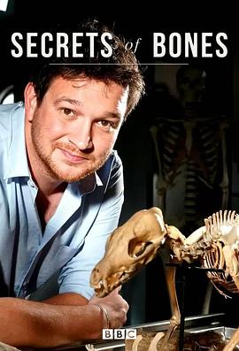 BBC：骨骼的奥秘 Secrets of Bones