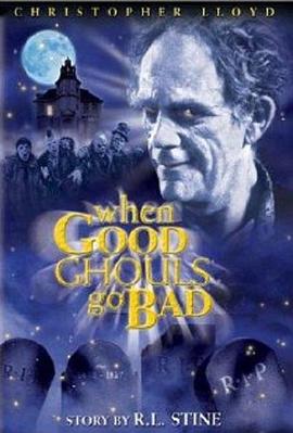 万圣妖魔夜 When Good Ghouls Go Bad