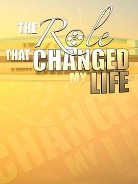 改变我一生的角色 The Role That Changed My Life