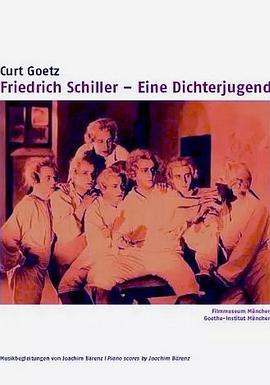 弗里德里克·席勒：年轻诗人 Friedrich Schiller - Eine Dichterjugend