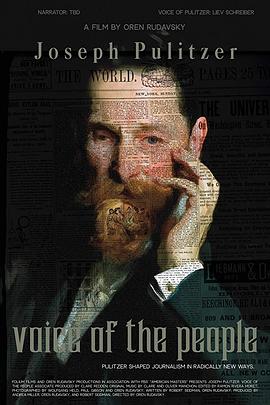 约瑟夫·普利策：民众之声 Joseph Pulitzer: Voice of the People