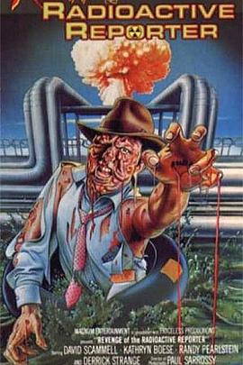 对放射记者的报复 Revenge of the Radioactive Reporter