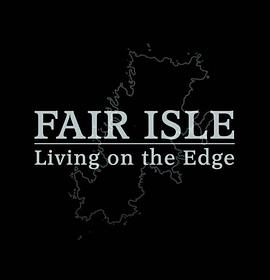 费尔岛：偏远生活 第一季 Fair Isle: Living on the edge Season 1
