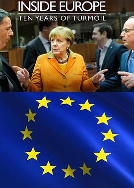 欧洲内部故事：混乱的十年 Inside Europe: 10 Years Of Turmoil