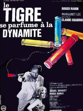 老虎爱用炸弹洒香水 Le tigre se parfume à la dynamite