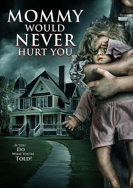 妈妈永远不会伤害你的 Mommy Would Never Hurt You
