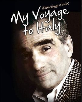 马丁·斯科塞斯的意大利电影之旅 Il mio viaggio in Italia
