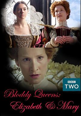 血腥女王：伊丽莎白和玛丽 Bloody Queens: Elizabeth and Mary