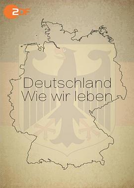 德国：我们如何生活 Deutschland - Wie wir leben
