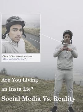 虚假的你 Are You Living an Insta Lie? Social Media Vs. Reality