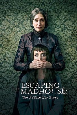 逃离疯人院 Escaping the Madhouse: The Nellie Bly Story