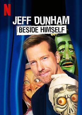 杰夫·邓纳姆：我旁边那位 Jeff Dunham: Beside Himself