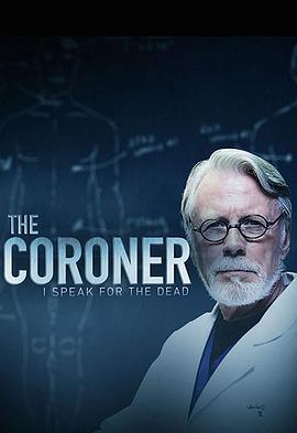 验尸官：我为死者代言 The Coroner: I Speak for the Dead