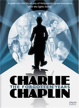 查理·卓别林：被遗忘的岁月 Charlie Chaplin - Les années suisses