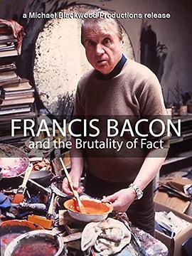 弗朗西斯·培根与事实的残暴 Francis Bacon and the Brutality of Fact