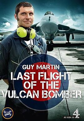 火神轰炸机告别之旅 Guy Martin: The last flight of the vulcan bomber