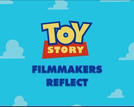 《玩具总动员》制作团队10周年回顾 Toy Story: Filmmakers Reflect