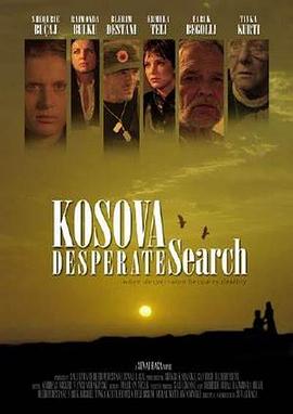 科索沃：绝望的搜寻 Kosova: Desperate Search
