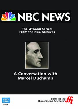 对话马塞尔·杜尚 A conversation with Marcel Duchamp and James Johnson Sweeney