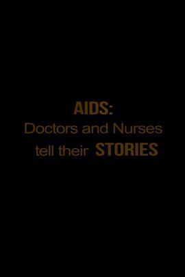 艾滋病：医生护士的故事 AIDS: Doctors and Nurses tell their Stories