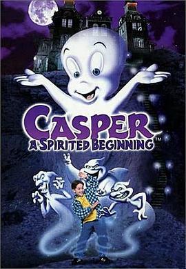 鬼马小精灵2 Casper: A Spirited Beginning